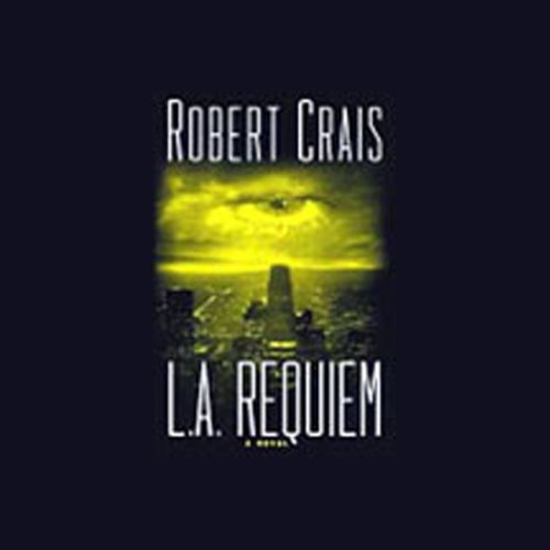 L.A. Requiem (An Elvis Cole and Joe Pike Novel (abridged)) — Narrated Edition