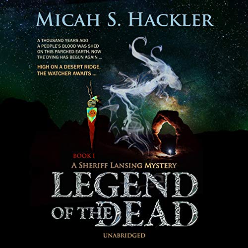 Legend of the Dead (A Sheriff Lansing Mystery) by Micah S. Hackler (Audiobook)