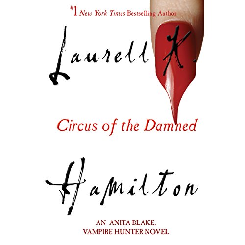 Circus of the Damned (Anita Blake) — Narrated Edition