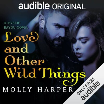 Love and Other Wild Things Audiobook