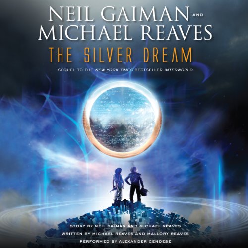 The Silver Dream (InterWorld) (Neil Gaiman, Michael Reaves)