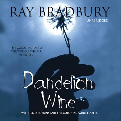 Dandelion Wine — Narrated Edition