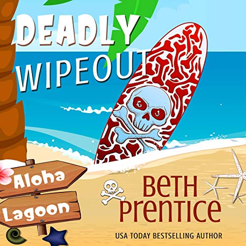 Free Audiobook: Deadly Wipeout (Aloha Lagoon Mysteries Series) by Beth Prentice
