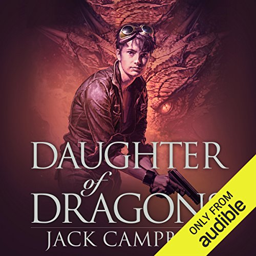 Free Audiobook: Daughter of Dragons (The Legacy of Dragons) by Jack Campbell