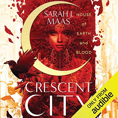 House of Earth and Blood (Crescent City) — Narrated Edition