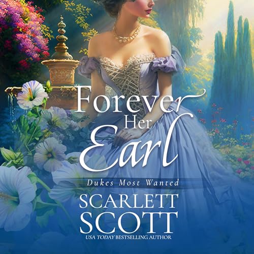 Free Audiobook: Forever Her Earl (Dukes Most Wanted) by Scarlett Scott