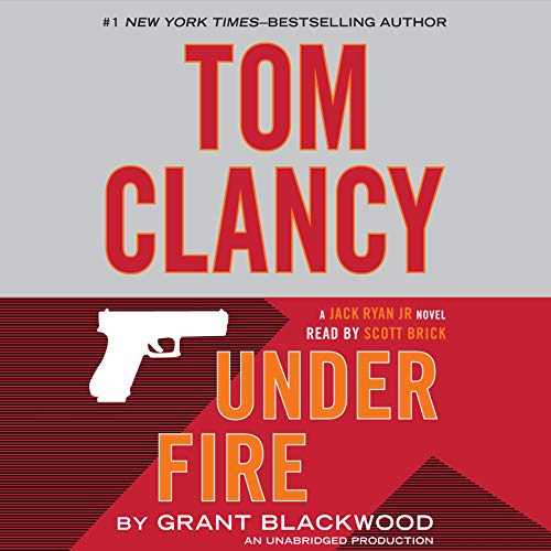 Tom Clancy Under Fire (A Jack Ryan Jr. Novel) (Grant Blackwood)