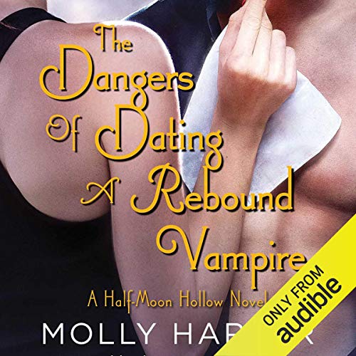 Free Audiobook: The Dangers of Dating a Rebound Vampire (Half-Moon Hollow) by Molly Harper
