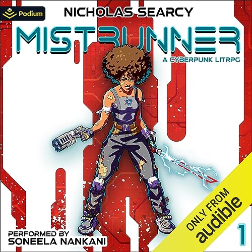 Mistrunner: A Cyberpunk LitRPG Audiobook
