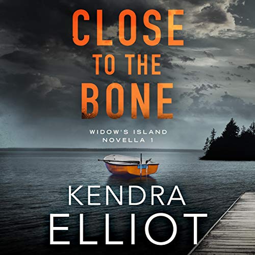 Close to the Bone (Widow’s Island Novella) (Kendra Elliot)