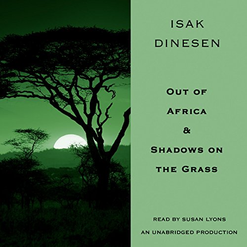 Out of Africa & Shadows on the Grass — Narrated Edition