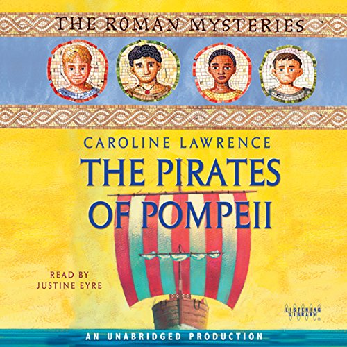 Free Audiobook: The Pirates of Pompeii (Roman Mysteries) by Caroline Lawrence