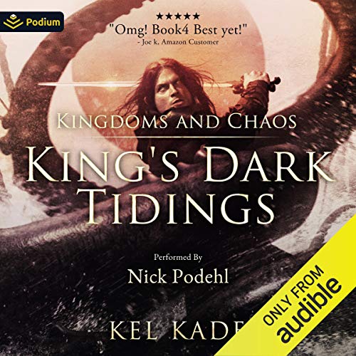 Kel Kade: Kingdoms and Chaos (King’s Dark Tidings)