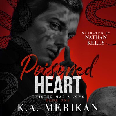 Free Audiobook: Poisoned Heart (Twisted Mafia Vows, Book 1) by K.A. Merikan
