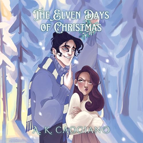 The Elven Days of Christmas (A. K. Caggiano)