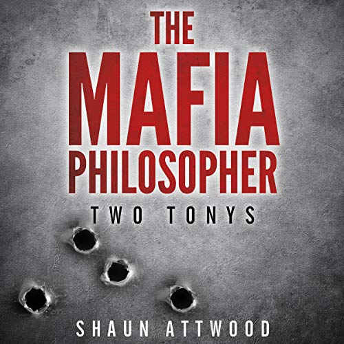 The Mafia Philosopher: Two Tonys — Narrated Edition