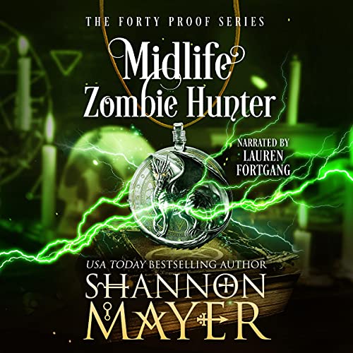 Midlife Zombie Hunter (The Forty Proof Series) by Shannon Mayer (Audiobook)
