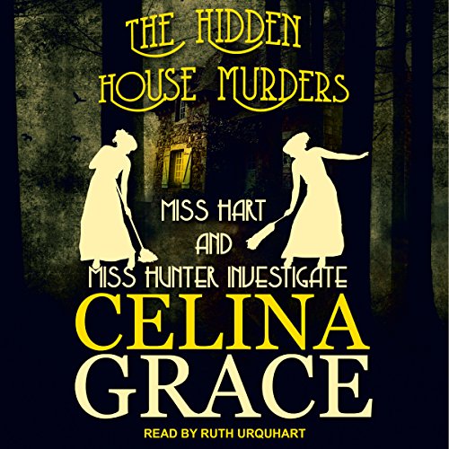 Listen to The Hidden House Murders (Miss Hart and Miss Hunter Investigate)