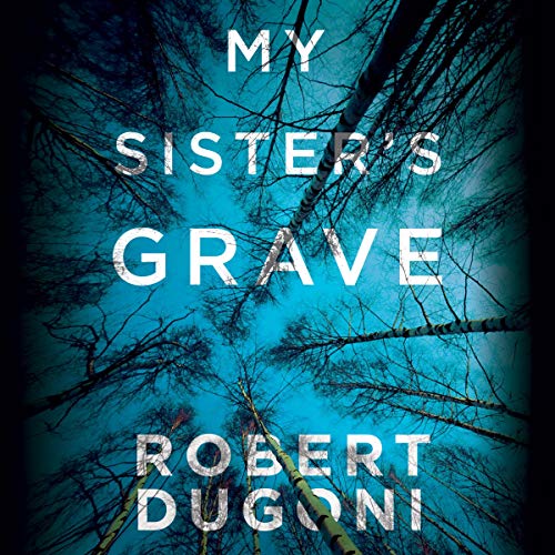My Sister’s Grave (Tracy Crosswhite) by Robert Dugoni (Audiobook)