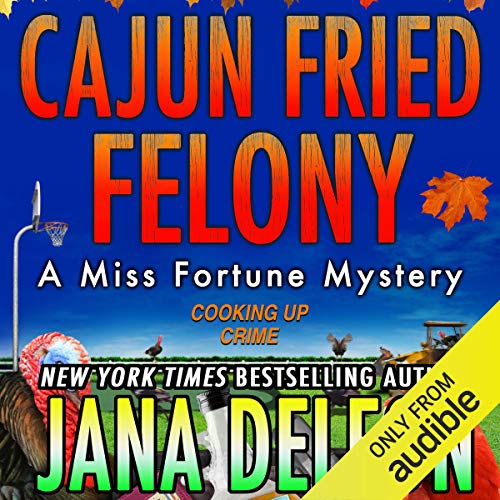 Stream Cajun Fried Felony (Miss Fortune Mysteries) by Jana DeLeon