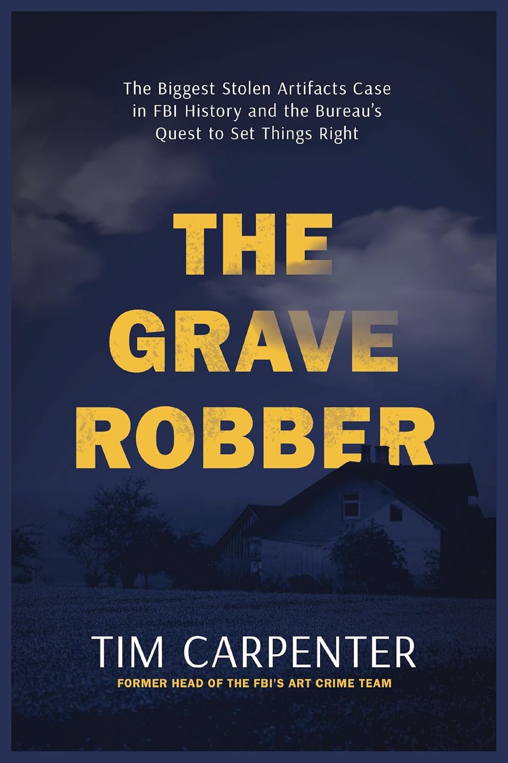 Free Audiobook: The Grave Robber: The Biggest Stolen Artifacts Case in FBI History and the Bureau’s Quest to Set Things Right by Tim Carpenter
