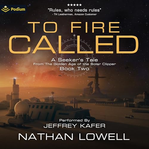 To Fire Called (Seeker’s Tale) by Nathan Lowell (Audiobook)