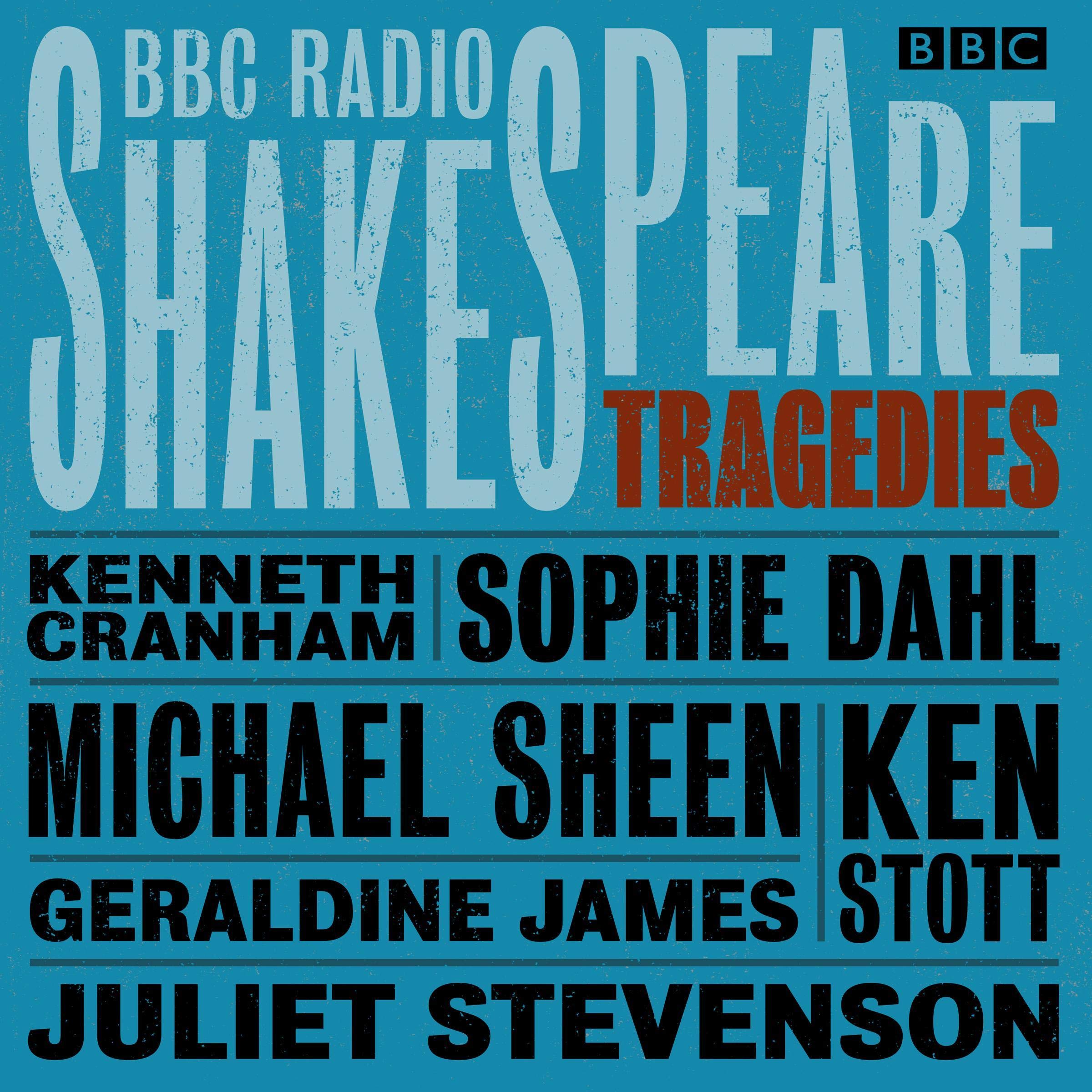 BBC Radio Shakespeare: A Collection of Six Tragedies by William Shakespeare (Audiobook)