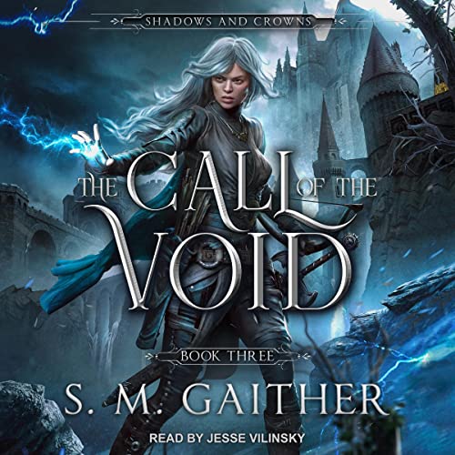 The Call of the Void (Shadows and Crowns)