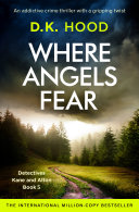 Stream Where Angels Fear (Detectives Kane and Alton Series) by D. K. Hood