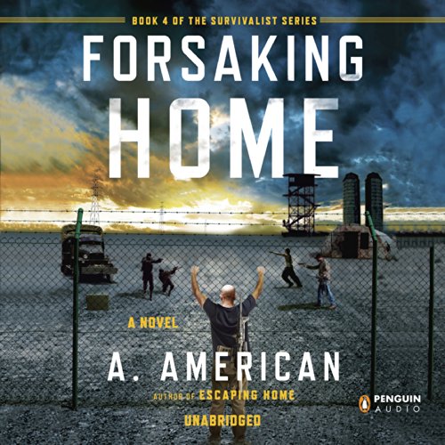 A. American: Forsaking Home (The Survivalist Series)