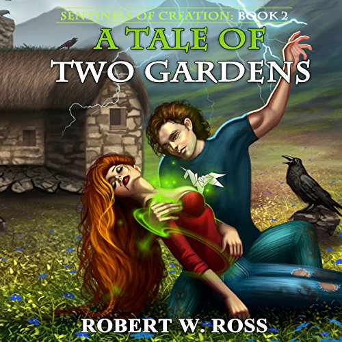 A Tale of Two Gardens (Sentinels of Creation) by Robert W. Ross (Audiobook)