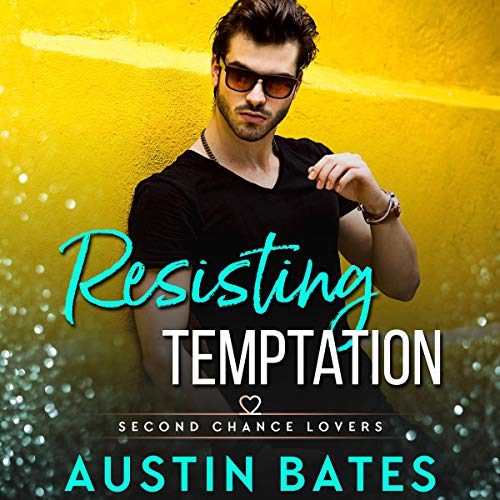 Resisting Temptation (Second Chance Lovers) Audiobook