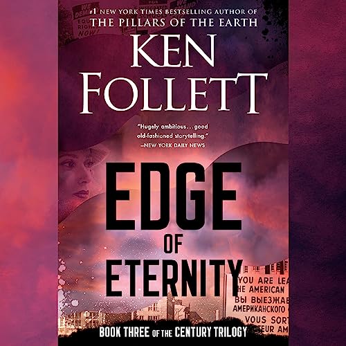 Edge of Eternity (Century Trilogy) (Ken Follett)