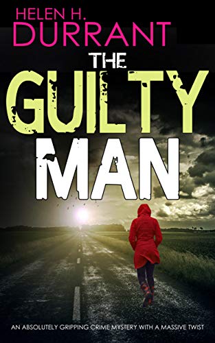 Helen H. Durrant: The Guilty Man