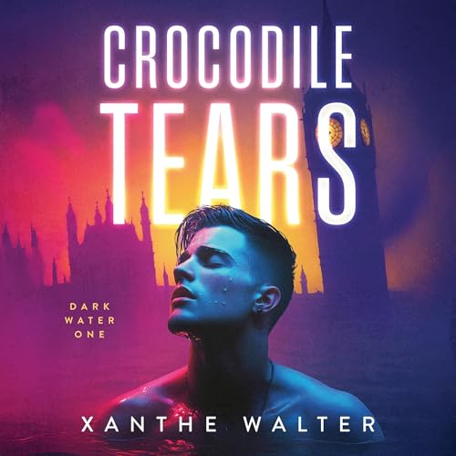 Free Audiobook: Crocodile Tears (Dark Water) by Xanthe Walter