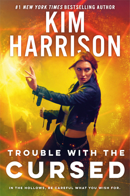 Trouble with the Cursed (Kim Harrison)