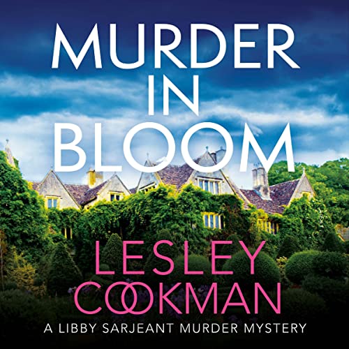 Murder in Bloom (A Libby Sarjeant Murder Mystery Series) — Narrated Edition