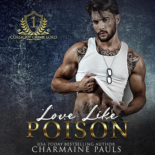 Free Audiobook: Love Like Poison [Corsican Crime Lord Series, Book 1] by Charmaine Pauls