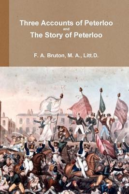 Francis Archibald Bruton: Three Accounts of Peterloo and The Story of Peterloo