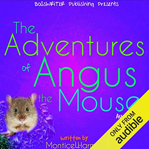 The Adventures of Angus the Mouse — Narrated Edition