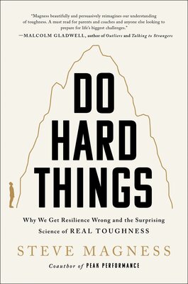 Do Hard Things- Why We Get Resilience Wrong and the Surprising Science of Real Toughness — Narrated Edition