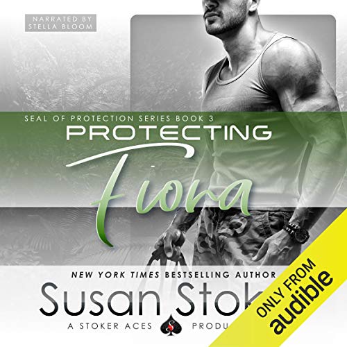 Protecting Fiona (SEAL of Protection) by Susan Stoker (Audiobook)