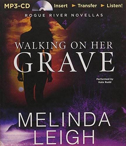 Melinda Leigh: Walking on Her Grave (Rogue River)