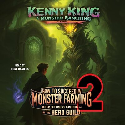 Stream How to Succeed in Monster Farming After Getting Rejected by the Hero Guild 2 by Kenny King