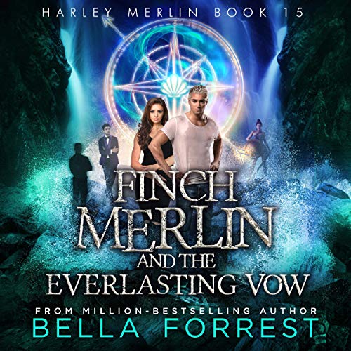 Harley Merlin 15: Finch Merlin and the Everlasting Vow Audiobook