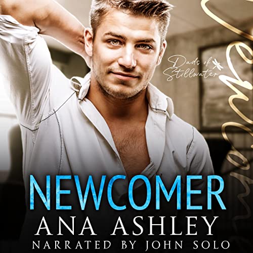 Newcomer (Dads of Stillwater) — Narrated Edition