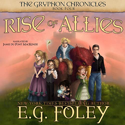 Rise of Allies (The Gryphon Chronicles) (E.G. Foley)