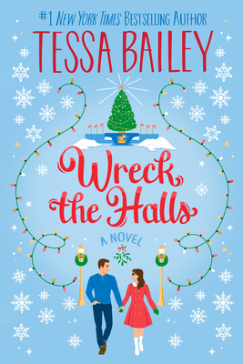 Tessa Bailey: Wreck the Halls