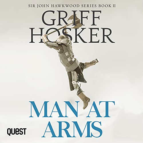 Griff Hosker: Man at Arms: The Battle of Poitiers (Sir John Hawkwood)