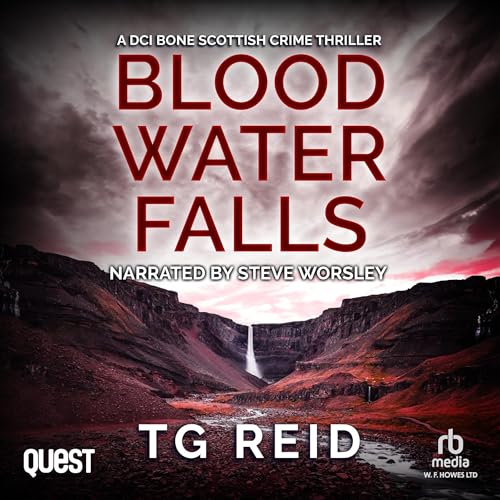 Blood Water Falls (DCI Bone Scottish Crime Thrillers) by TG Reid (Audiobook)